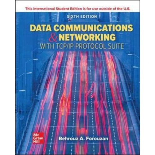 Data Communications and Networking with TCPIP Protocol Suite ISE by Be