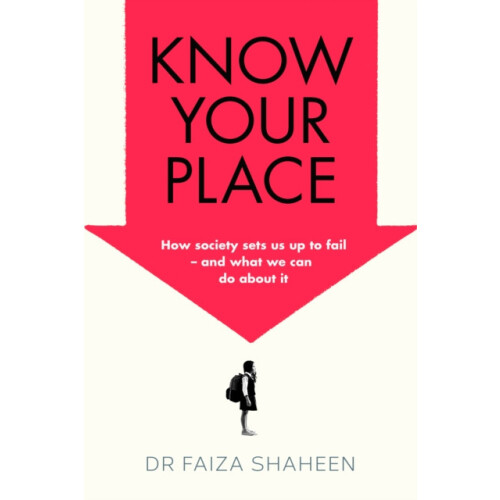 Know Your Place by Faiza Shaheen Hardcover Book
