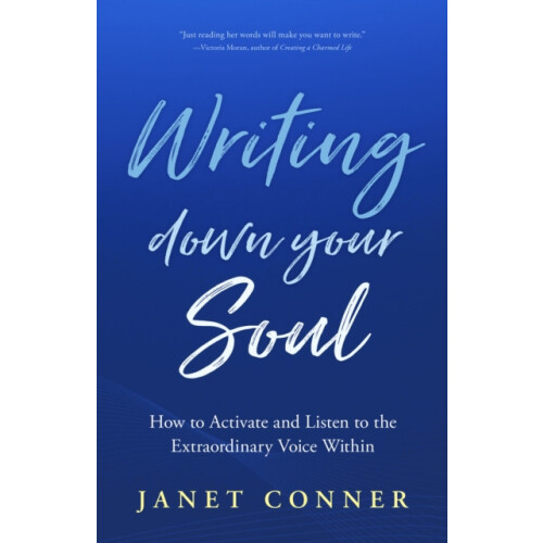 Writing Down Your Soul by Janet Conner Paperback Book