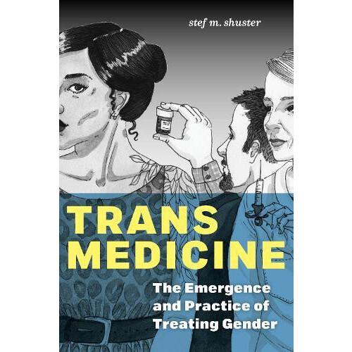 Trans Medicine by stef m. shuster Paperback Book