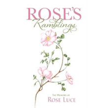 Roses Ramblings by Rose Luce Paperback Book