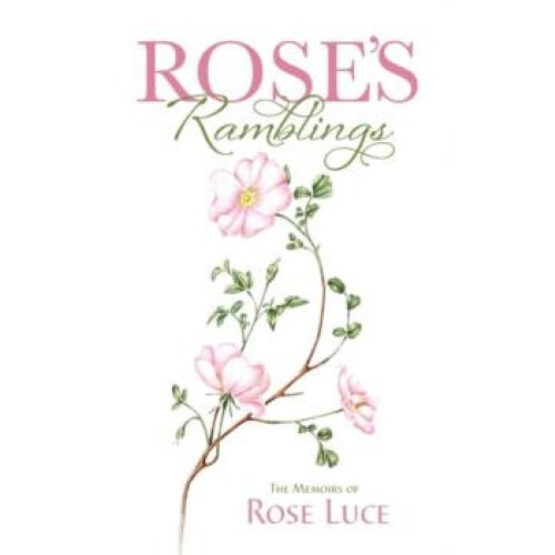Roses Ramblings by Rose Luce Paperback Book
