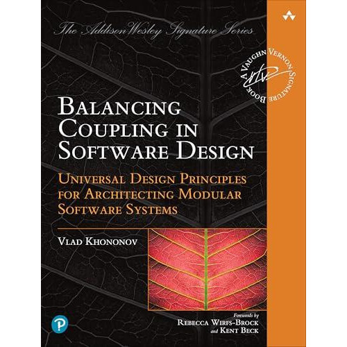 Balancing Coupling in Software Design by Vlad Khononov Paperback Book