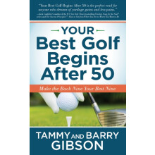 Your Best Golf Begins After 50 by Barry Gibson Paperback Book