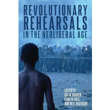 Revolutionary Rehearsals in the Neoliberal Age Paperback Book