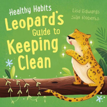 Healthy Habits Leopards Guide to Keeping Clean by Lisa Edwards Paperba
