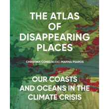 The Atlas of Disappearing Places by Marina Psaros Hardcover Book