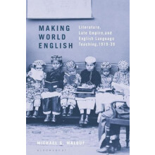 Making World English by Malouf Michael G. George Mason University USA
