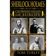 Sherlock Holmes and The Crowned Heads of Europe by Thomas A Turley Pap