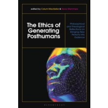 The Ethics of Generating Posthumans Hardcover Book