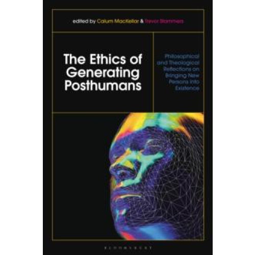 The Ethics of Generating Posthumans Hardcover Book