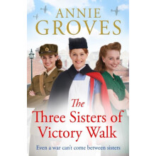 The Three Sisters of Victory Walk by Annie Groves Paperback Book