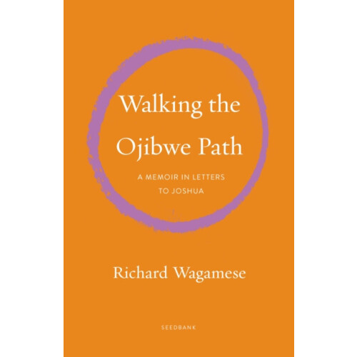 Walking the Ojibwe Path by Richard Wagamese Paperback Book