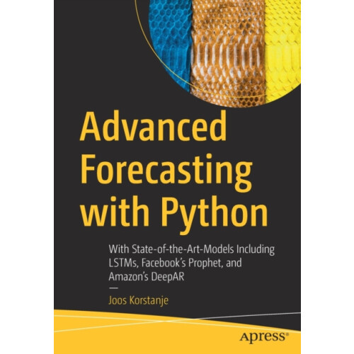 Advanced Forecasting with Python by Joos Korstanje Paperback Book