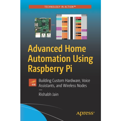 Advanced Home Automation Using Raspberry Pi by Rishabh Jain Paperback