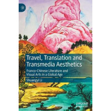 Travel Translation and Transmedia Aesthetics by Shuangyi Li Hardcover