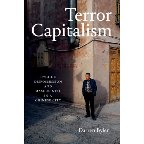 Terror Capitalism by Darren Byler Paperback Book