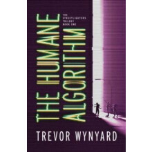 The Humane Algorithm by Trevor Wynyard Paperback Book