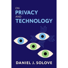 On Privacy and Technology by Solove Daniel J. Eugene L. and Barbara A.