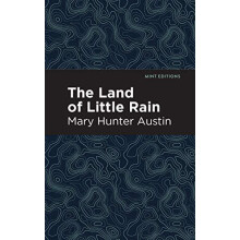 The Land of Little Rain by Mary Hunter Austin Paperback Book