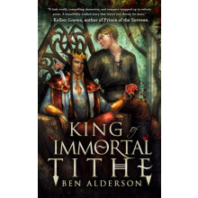 King of Immortal Tithe by Ben Alderson Paperback Book