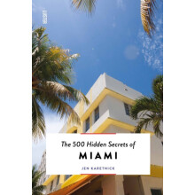 The 500 Hidden Secrets of Miami by Jen Karetnick Paperback Book