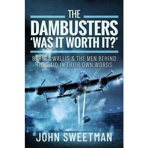 Dambusters Was the Raid Worthwhile by John Sweetman Hardcover Book