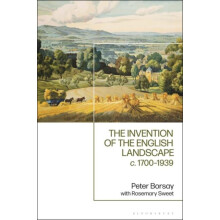 The Invention of the English Landscape by Sweet Rosemary University of