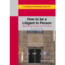 A Straightforward Guide to How to be a Litigant in Person by Michael L