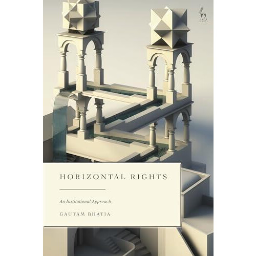 Horizontal Rights by Bhatia Dr Gautam Freie University Berlin Germany