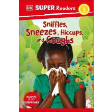 DK Super Readers Level 2 Sniffles Sneezes Hiccups and Coughs by DK Pap