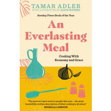 An Everlasting Meal by Tamar Adler Paperback Book