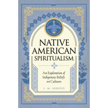 Native American Spiritualism by L. M. Arroyo Hardcover Book