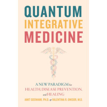 Quantum Integrative Medicine by Amit Goswami Paperback Book