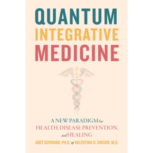 Quantum Integrative Medicine by Amit Goswami Paperback Book