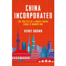 China Incorporated by Brown Professor Kerry Lau China Institute Kings