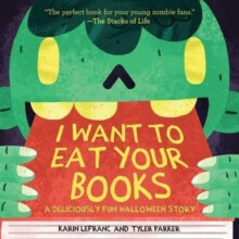 I Want to Eat Your Books by Tyler Parker Paperback Book