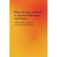 Heat Pneuma and Soul in Ancient Philosophy and Science Paperback Book