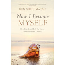 Now I Become Myself by Ken Shigematsu Paperback Book