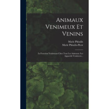 Animaux Venimeux Et Venins by Marie PhisalixPicot Hardcover Book