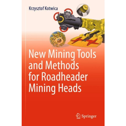 New Mining Tools and Methods for Roadheader Mining Heads by Krzysztof