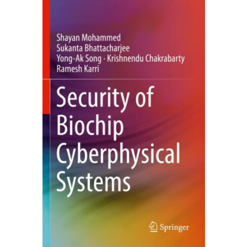 Security of Biochip Cyberphysical Systems by Ramesh Karri Paperback Bo
