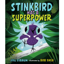 Stinkbird Has a Superpower by Jill Esbaum Hardcover Book