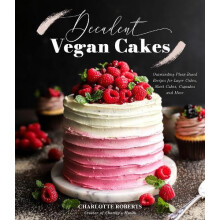 Decadent Vegan Cakes by Charlotte Roberts Paperback Book