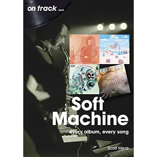Soft Machine On Track by Scott Meze Paperback Book