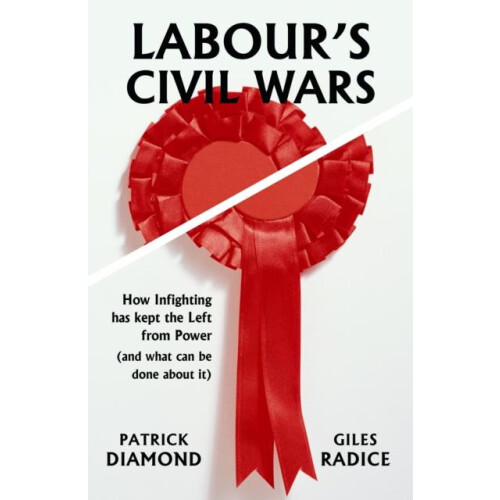 Labours Civil Wars by Patrick Diamond Paperback Book