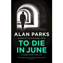 To Die In June by Alan Parks Hardcover Book
