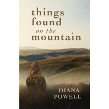 Things Found on the Mountain by Diana Powell Paperback Book