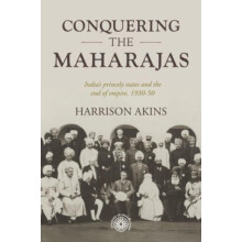 Conquering the Maharajas by Harrison Akins Hardcover Book