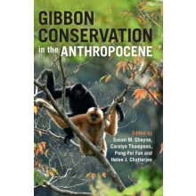 Gibbon Conservation in the Anthropocene Hardcover Book